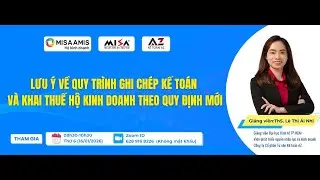 Sáng 16/1 - LƯU Ý VỀ QUY TRÌNH GHI CHÉP KẾ TOÁN VÀ KHAI THUẾ HỘ KINH DOANH THEO QUY ĐỊNH MỚI
