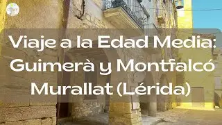 Pueblos medievales de L&eacute;rida: Guimer&agrave; y Montfalc&oacute; Murallat