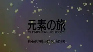 Sharpening Blades (Elemental Journey)