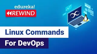 Linux commands for DevOps | Linux for DevOps | DevOps Training | Git | Edureka | DevOps Rewind - 1