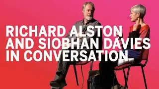 Richard Alston Dance Company: Richard Alston in conversation with Siobhan Davies
