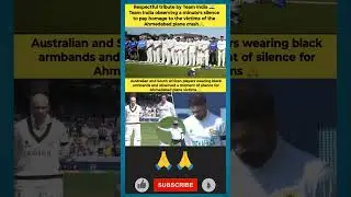Silent Salute: Cricket Unites for Ahmedabad Victims ❤️🥺 #shorts #cricket #testcricket #wtcfinal