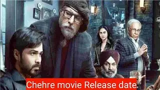Chehre movie Release date//Amitabh Bachchan , Imran hashmi//Movies Update