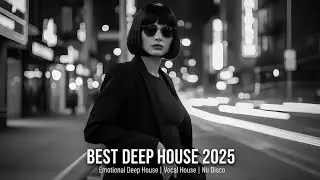 Deep Emotions 2025 | Nu Disco, Chillout, Deep House | Интимное и расслабляющее настроение