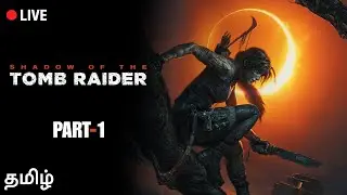 Shadow of the Tomb Raider Tamil Gameplay - Part 1 | Live Stream