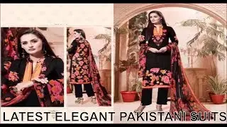 LATEST SUPER ELEGANT PAKISTANI SUITS 2018