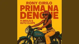 Prima Na Dengue (feat. Bedju & Gutu Clops)