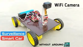 How To Make A DIY Robot Camera Car Without Arduino At Home  || Science Project