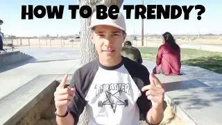 HOW TO BE A TRENDY SKATER! (Cringy)