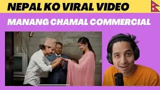 Manang Chamal  | मनाङ चामल | Reacting on Viral Video in Nepal