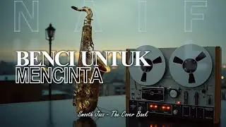 Naif - Benci Untuk Mencinta (Lyrics Video) I Smooth Jazz Cover by The Cover Bank