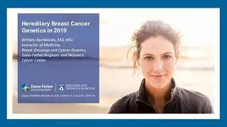 Hereditary Breast Cancer Genetics in 2019 - Brittany Bychkovsky, MD, MSc