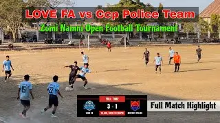 Love FA vs Ccp Police || Full Match Highlight || Zomi Namni Open Football Tournament