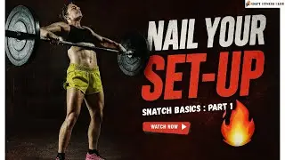 Beginner's Guide to Snatch | Part 1: The Set-Up Essentials by Coach Rishabh | AFC, Sec 106,Gurugram