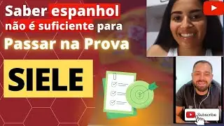 🚫 Saber espanhol nao &eacute; suficiente para passar na prova [SIELE]!