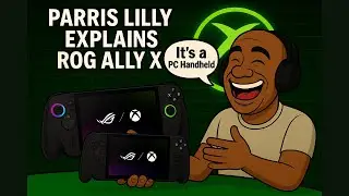 Parris Lilly Explains ROG Ally X: Xbox Compatibility, Performance & Surprises