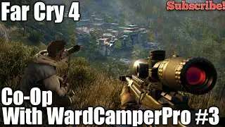Far Cry 4, Co-Op Gameplay With WardCamperPro #3