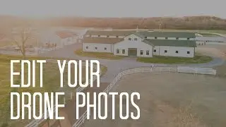 HOW TO EDIT DRONE PHOTOS