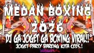DJ BOXING MEDAN SUPER TINGGI FULL BASS TERBARU 2026 !! DJ BOXING MEDAN SUPER TINGGI