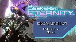 Recollection (Patch 7.2 Trial) - First Playthrough (Final Fantasy XIV: Dawntrail) #FFXIV