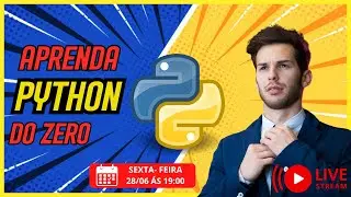 Aprenda Python do Zero - Aula ao Vivo de Python para Iniciantes