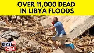 Libya Floods News | Libya Flood Survivors Pick Through Ruins In Search Of Missing Thousands | N18V