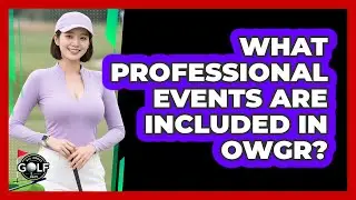 What Professional Events Are Included In OWGR?