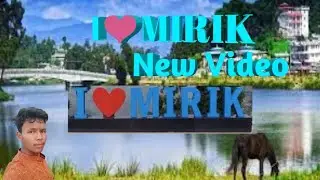 Mirik Tour Video | #Mirik | Mirik Darjeeling | I Love Mirik
