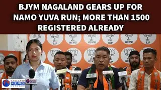 BJYM NAGALAND GEARS UP FOR NAMO YUVA RUN; MORE THAN 1500 REGISTERED ALREADY