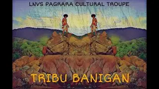 Dance video Philippine Culture Tribu Banigan LNVS Pagrara cultural troupe Libertad Antique