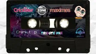 Crank It Up Tribute Mix 2025 Zone Maximes Cricketer Sanctuary
