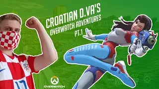 Croatian D.Va's Overwatch Adventures Pt.1