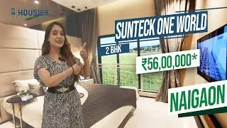 Sunteck One World Naigaon | 2 BHK Sample Flat Tour | Sunteck Naigaon Project
