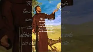 5 delle frasi pi&ugrave; belle di San Francesco #citazioni #aforismi #vita