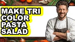 How To Make Tri Color Pasta Salad (Full Guide)