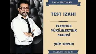 Elektrik yükü.Elektrik sahəsi (Fizika TQDK test toplusu izahları)