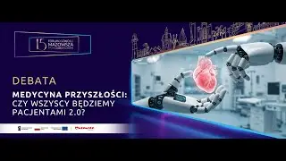 Medycyna przyszłości – czy wszyscy będziemy pacjentami 2.0 I #FunduszeEuropejskiedlaMazowsza
