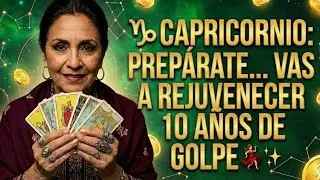 ♑ CAPRICORNIO: PREPÁRATE... VAS A REJUVENECER 10 AÑOS DE GOLPE 💃✨