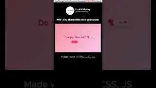 POV: You Shared This &ldquo;Do You Love Me&rdquo; Website With Your Crush | HTML CSS JS | #coding #javascript