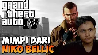 MIMPI DARI NIKO BELLIC | GTA 4