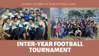 Journey of MBBS 1st Year Football Team || Inter-Year Football Tournament || NRS Medical College, Kol