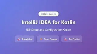 IntelliJ IDEA for Kotlin: Complete Setup & Configuration Guide for Beginners