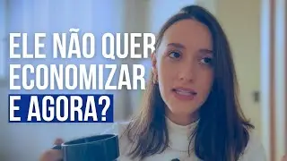 Como CONVENCER seu PARCEIRO a ECONOMIZAR com você (sem brigar nem virar DR)