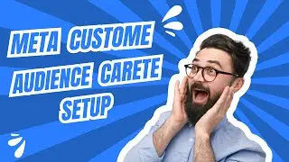 How to Set Up Facebook Ads Custom Audience | Step-by-Step Guide 2025