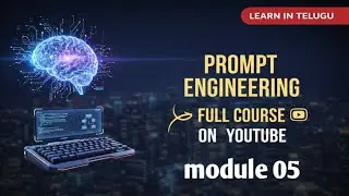 Prompt Engineering Full course In telugu| Ai full course in telugu| module 05