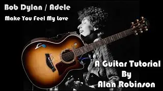 How to play:  Make You Feel My Love by Bob Dylan (Adele) - 2025