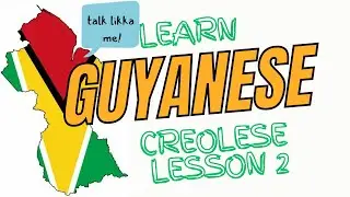 Learn Guyanese Creole lesson 2- The use of 
