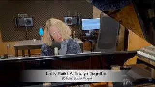 Let's Build A Bridge Together (Official Studio Video)