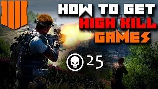 HOW TO GET HIGH KILL GAMES ON BLACKOUT! (BO4 Battle Royale)