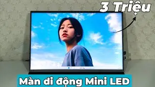 M&agrave;n h&igrave;nh di động Mini LED m&agrave; chưa tới 3 Triệu - 
